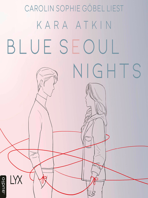 Title details for Blue Seoul Nights--Seoul-Duett-Reihe, Teil 1 by Kara Atkin - Available